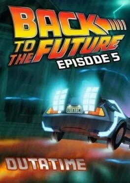 Back to the Future: The Game - Episode V: Outatime