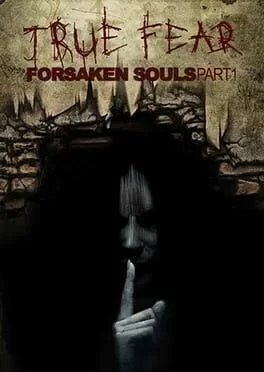 True Fear: Forsaken Souls Part 1
