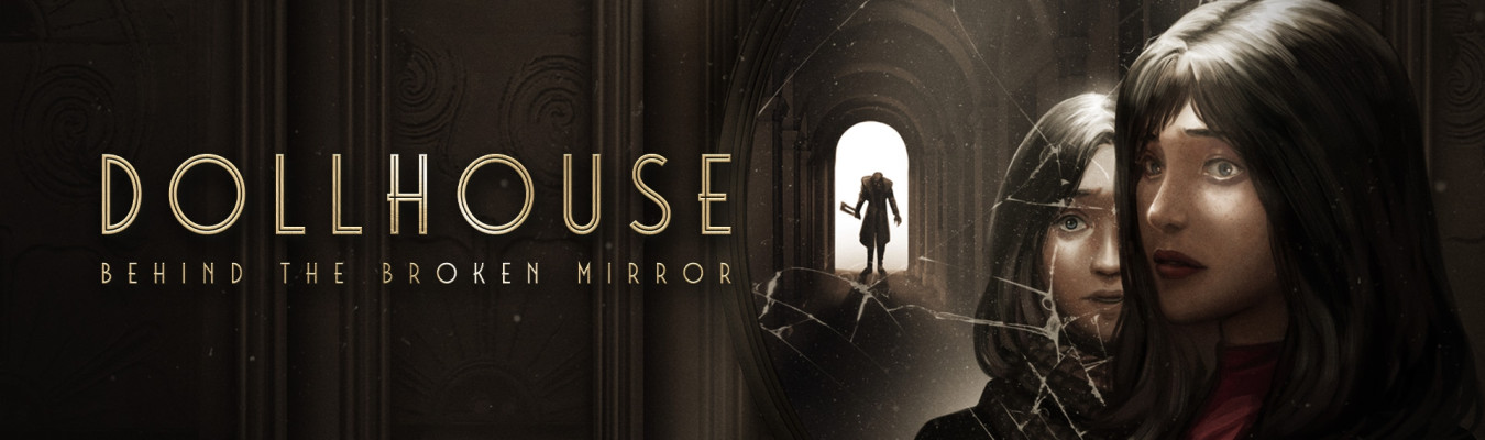 Dollhouse: Behind the Broken Mirror é um novo jogo de terror anunciado para PC, PlayStation e Xbox