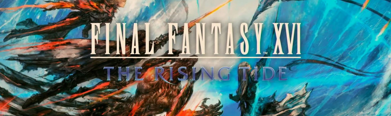 Análise | Final Fantasy XVI: The Rising Tide