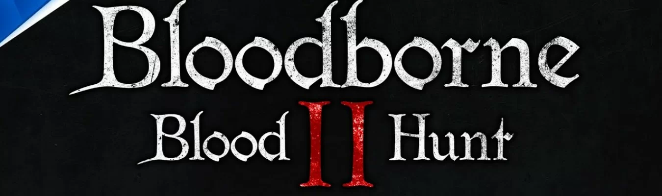 Fã cria um incrível trailer para Bloodborne 2: Blood Hunt