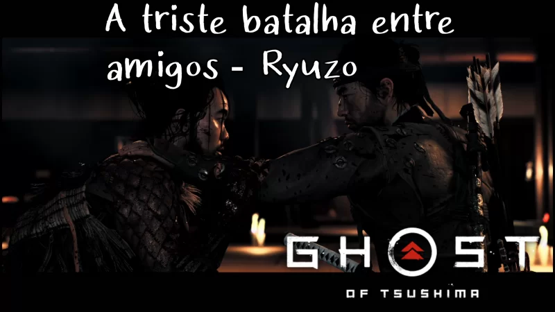 Ghost of Tsushima - A Última Batalha contra Ryuzo (PS5)