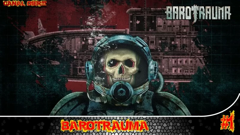 Barotrauma #1 - TERROR NO FUNDO DO MAR (feat.  @Dam BulletGames )