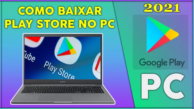 ✅Como BAIXAR PLAY STORE para PC 2021 - GRÁTIS - GOOGLE PLAY no Windows