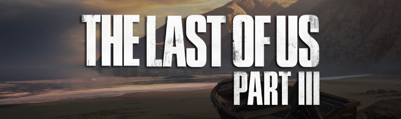 Naughty Dog está ciente dos pedidos por um The Last of Us Part III