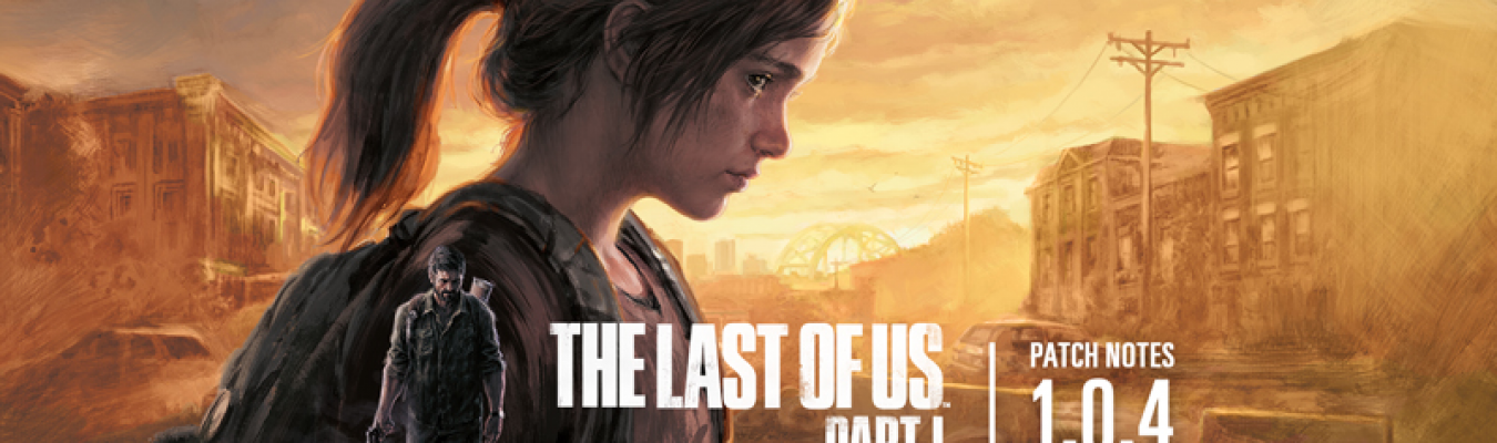 Nova atualização já está disponível na versão PC de The Last of Us Remake